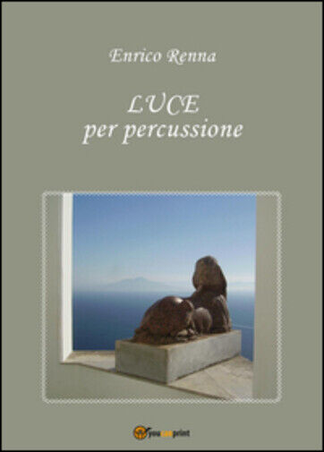 Luce per percussione di Enrico Renna,  2015,  Youcanprint libro usato