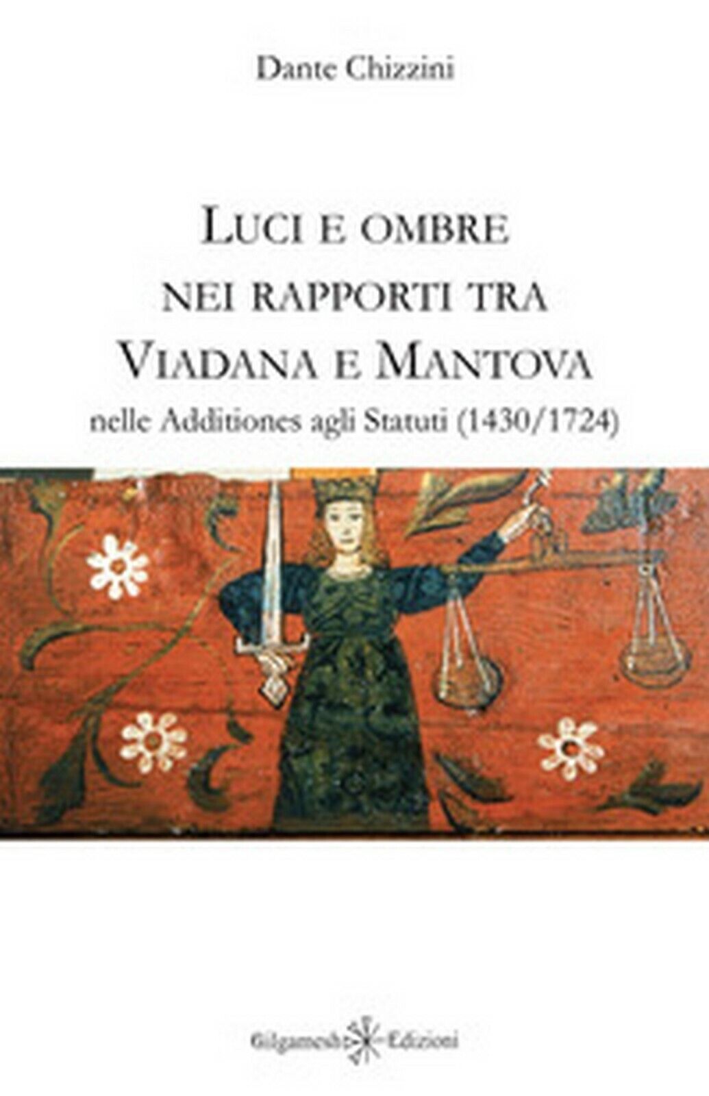 Luci e ombre nei rapporti tra Viadana e Mantova nelle Additiones agli Statuti  libro usato