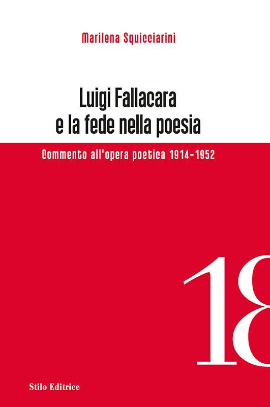 Luigi Fallacara e la fede nella poesia - Marilena Squicciarini - Stilo, 2013 libro usato