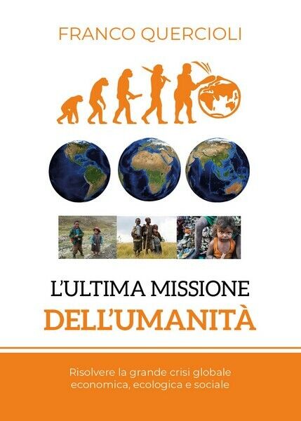 L'ultima missione delL'umanit?  di Franco Quercioli,  2018,  Youcanprint - ER libro usato
