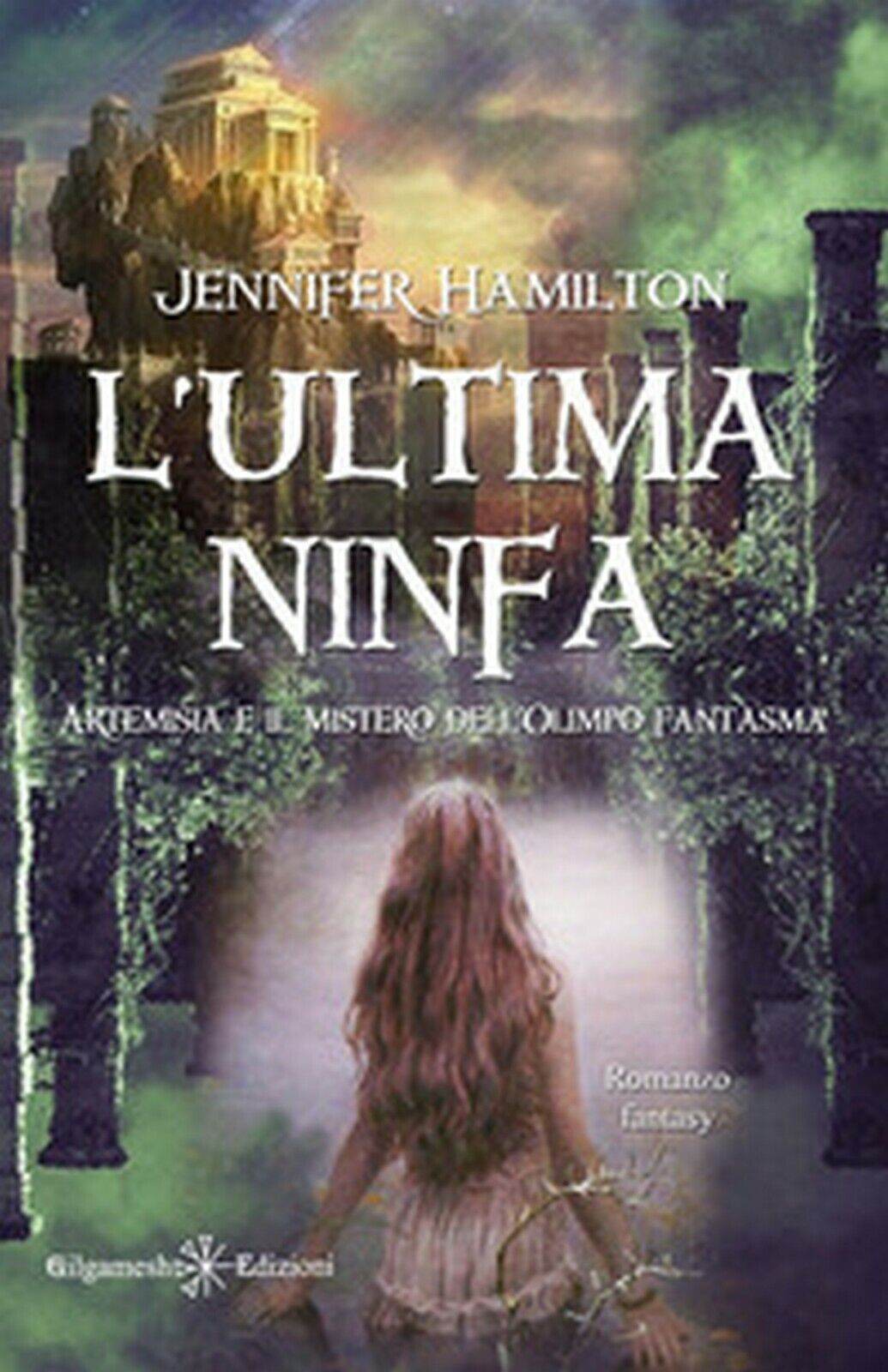 L'ultima ninfa. Artemisia e il mistero delL'Olimpo fantasma, Jennifer Hamilton libro usato