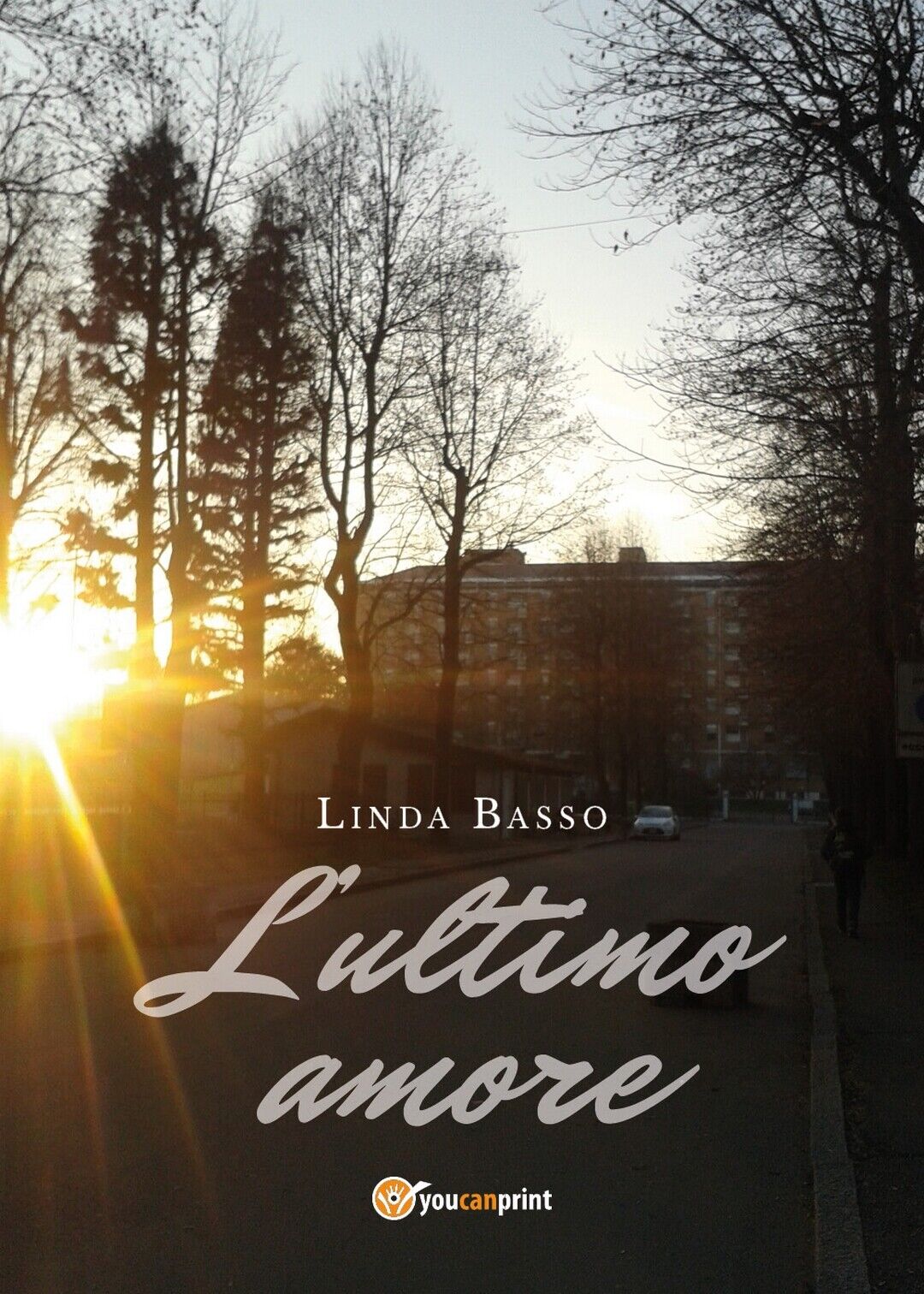 L'ultimo amore  di Linda Basso,  2018,  Youcanprint libro usato