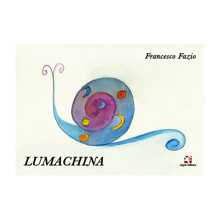 Lumachina  di Francesco Fazio,  2020,  Algra Editore libro usato
