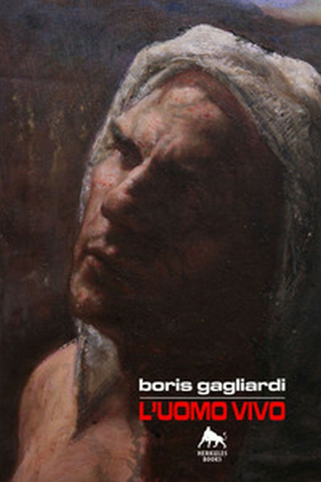 L'uomo vivo di Boris Gagliardi (Herkules Book, 2018) libro usato