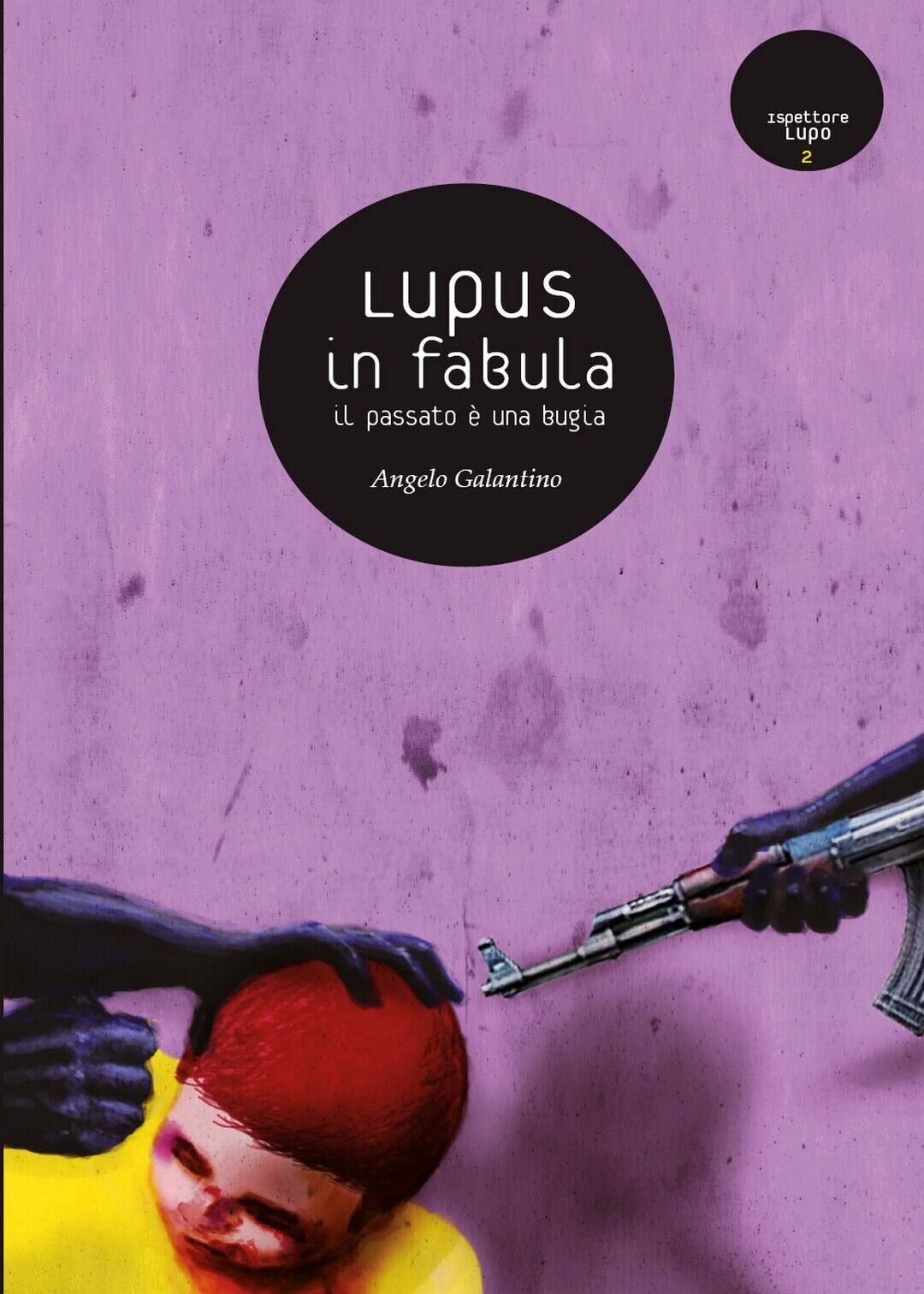 Lupus in Fabula  di Angelo Galantino,  2020,  Youcanprint libro usato