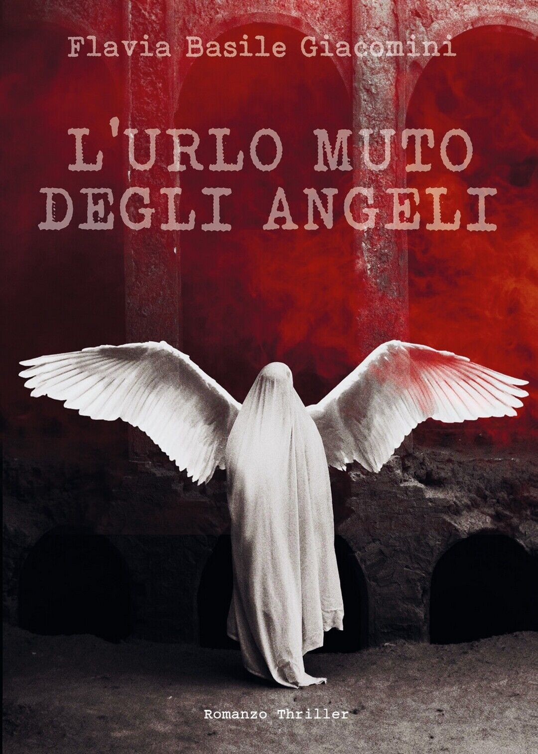 L'urlo muto degli angeli  di Flavia Basile Giacomini,  2020,  Youcanprint libro usato