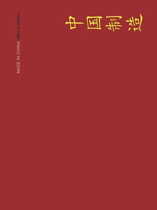 MADE IN CHINA (33x28) di Marco Bertin, 2015, Edizioni03 libro usato