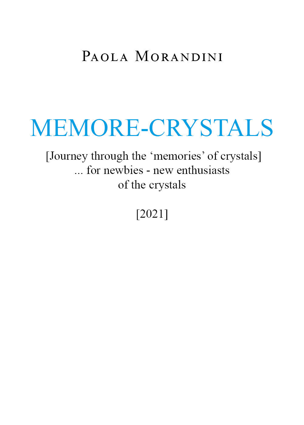 MEMORE-CRYSTALS [Journey through the ?memories? of crystals] di Paola Morandini, libro usato