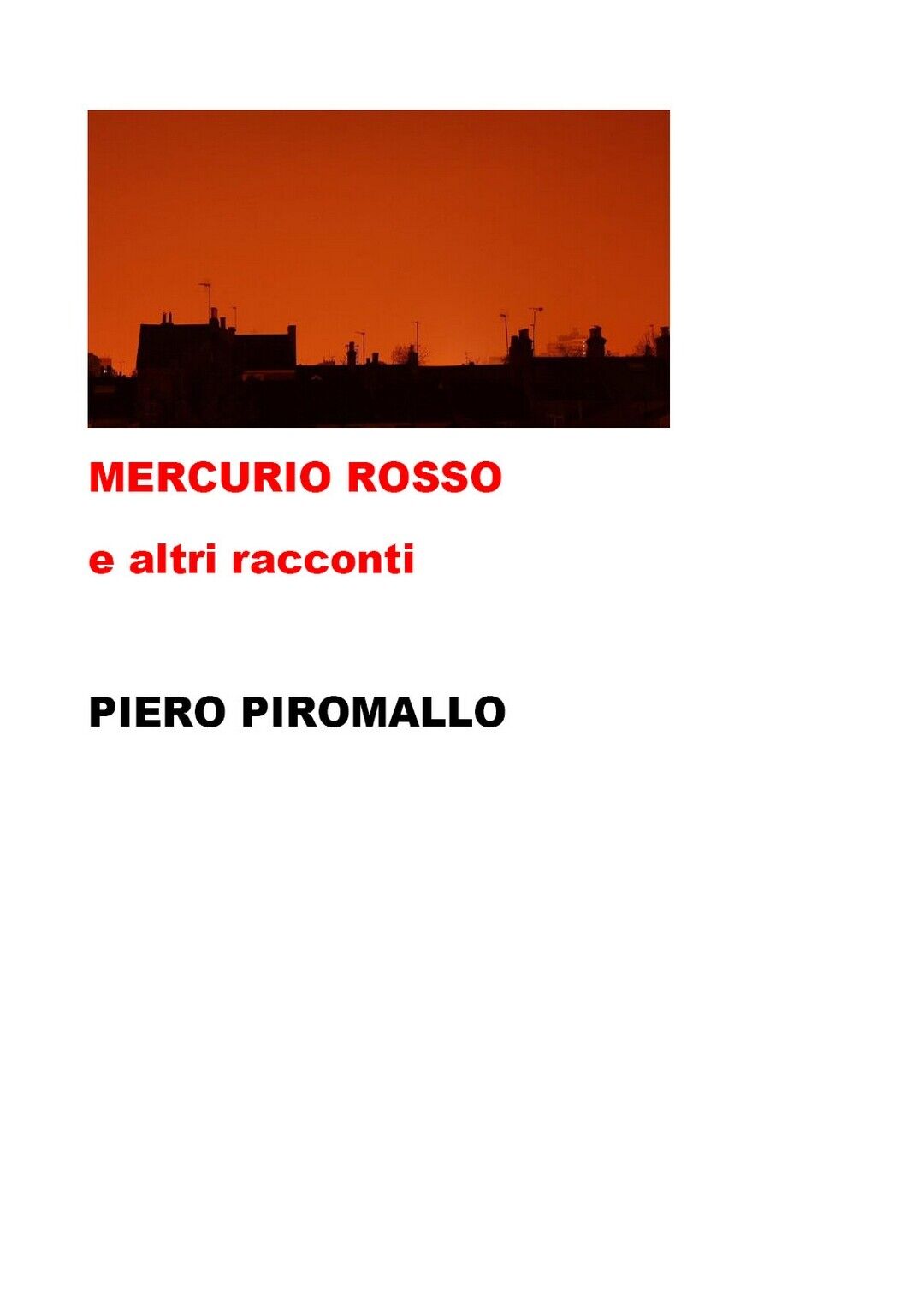 MERCURIO ROSSO e altri racconti  di Piero Piromallo,  2020,  Youcanprint libro usato