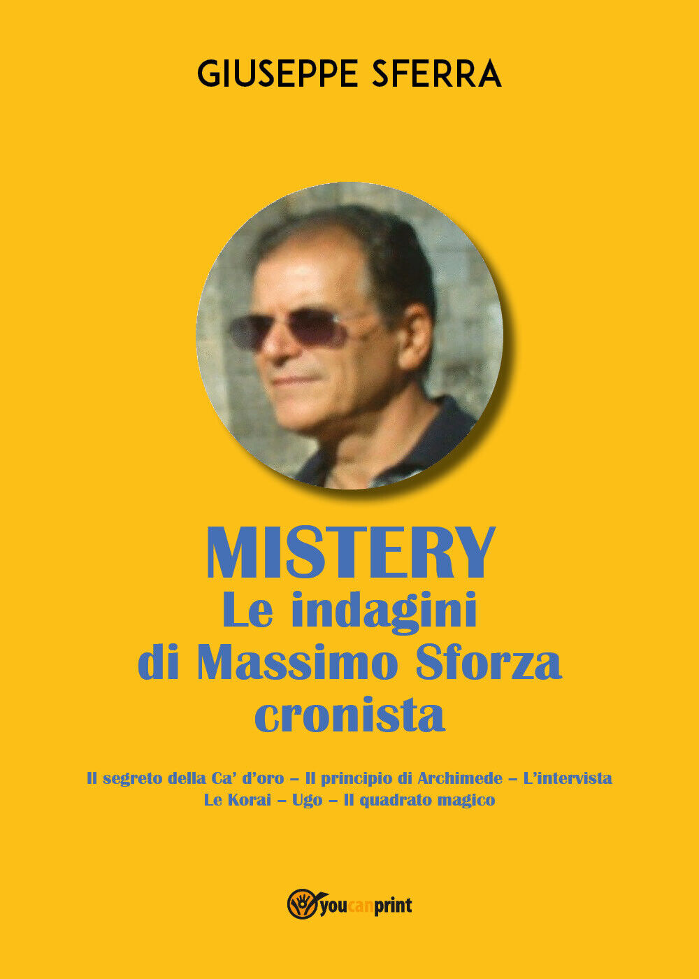 MYSTERY. Le indagini di Massimo Sforza cronista di Giuseppe Sferra,  2022,  Youc libro usato