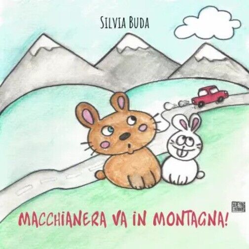 Macchianera va in montagna! di Silvia Buda, 2023, Youcanprint libro usato