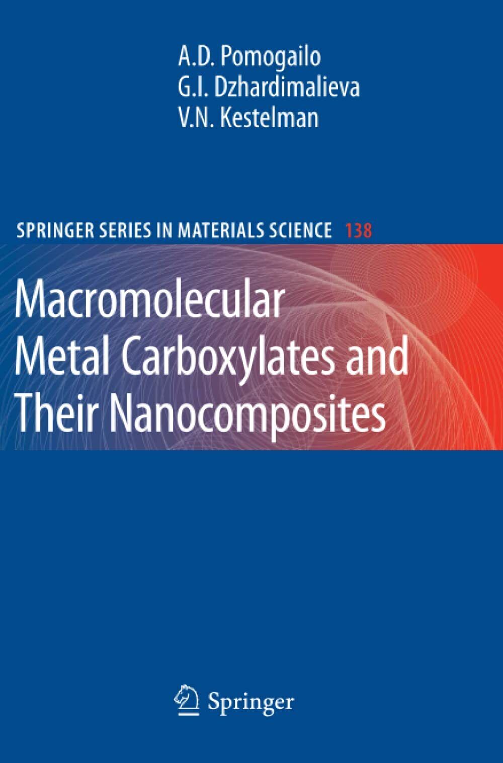 Macromolecular Metal Carboxylates and Their Nanocomposites libro usato