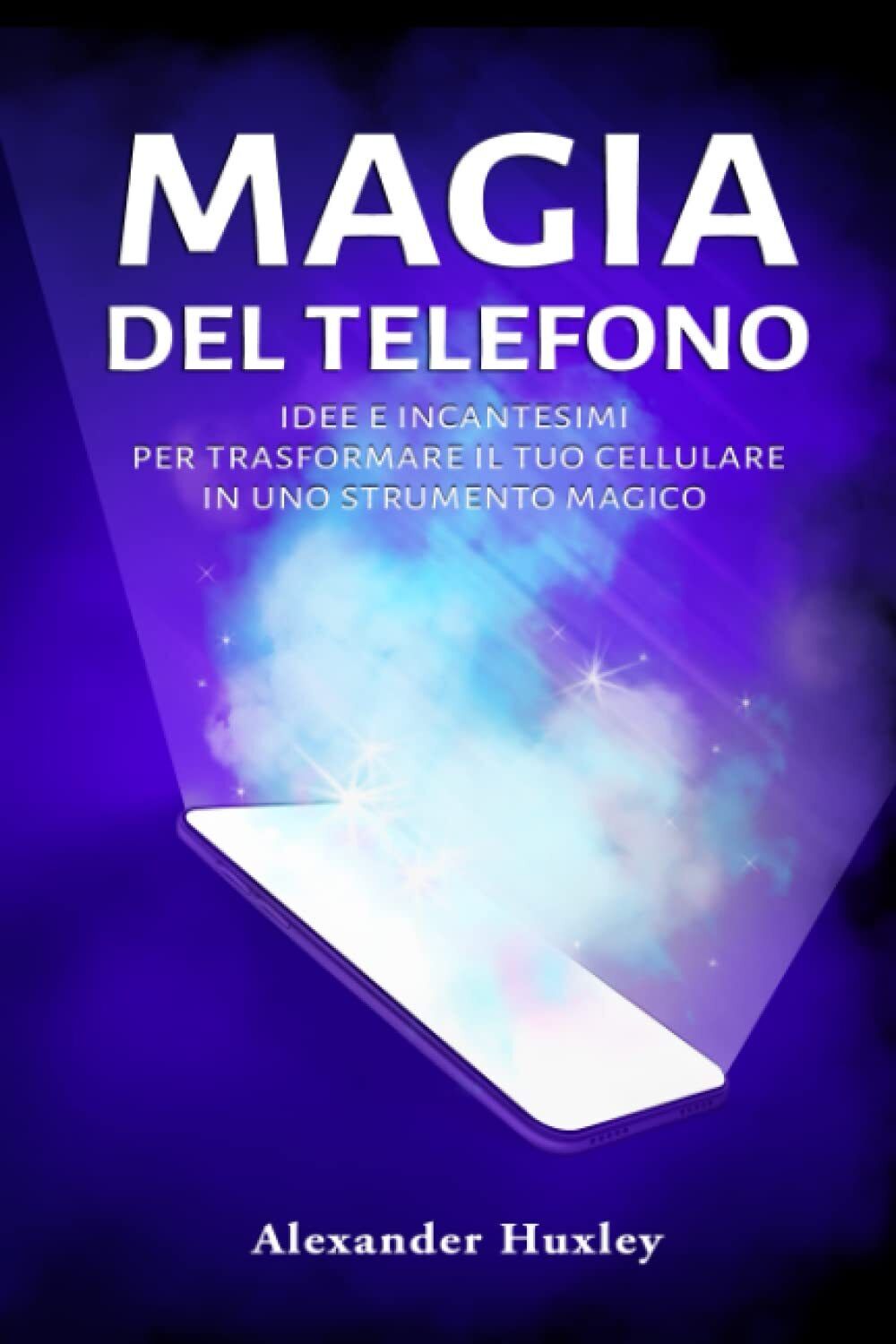 Magia del telefono - Alexander Huxley - Independently published, 2022 libro usato
