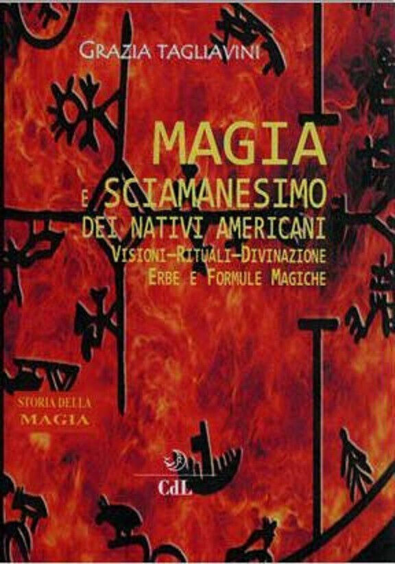 Magia e sciamanesimo dei nativi americani - Grazia Tagliavini - 2018 libro usato