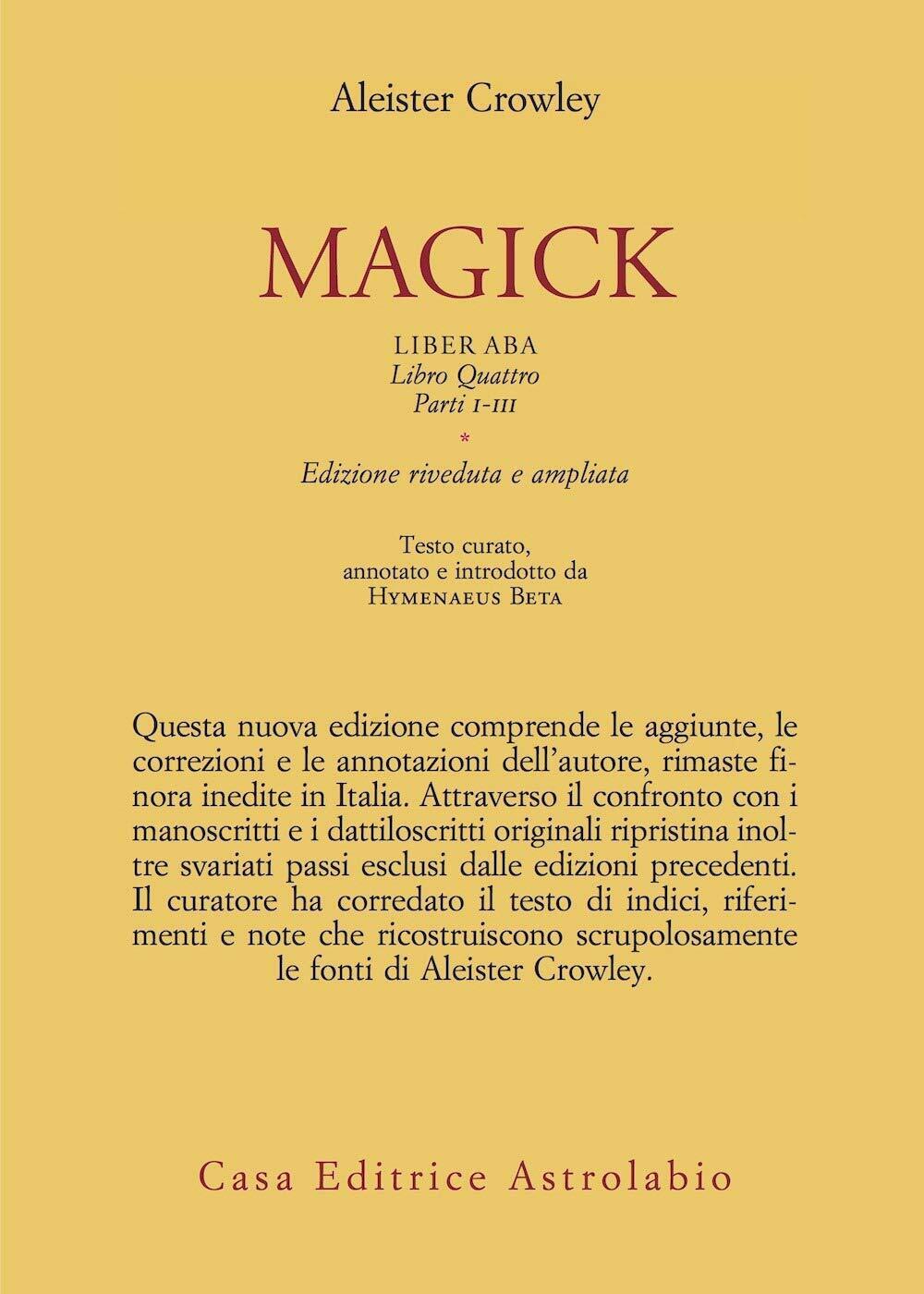 Magick. Liber ABA. Libro quattro. Parti I-III - Aleister Crowley - 2021 libro usato