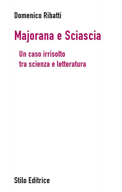 Majorana e Sciascia - Domenico Ribatti - Stilo, 2016 libro usato