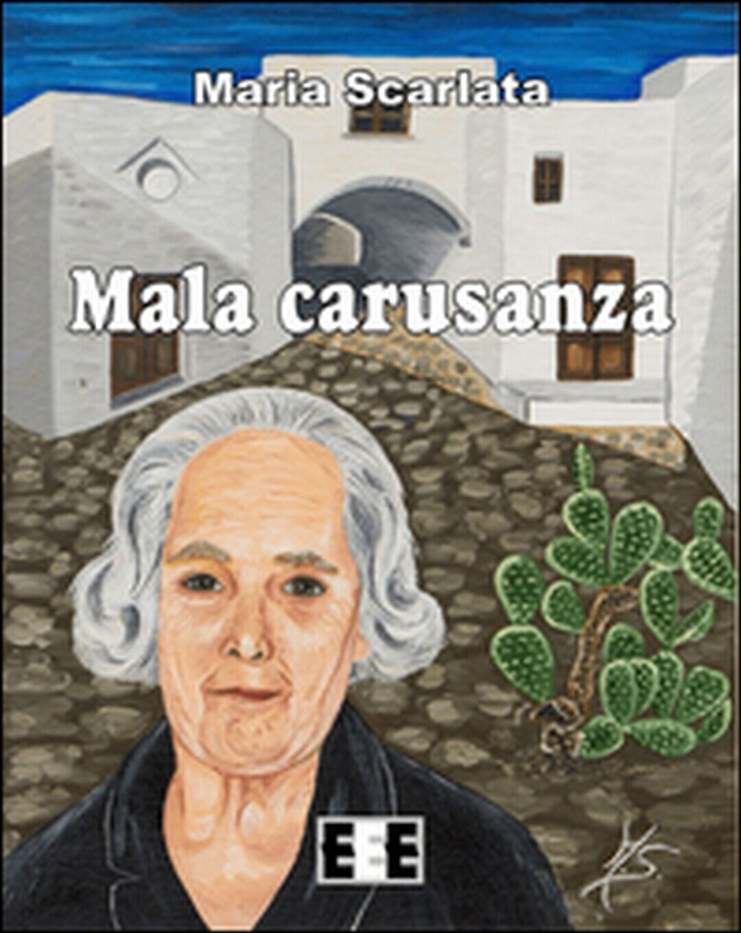 Mala carusanza  di Scarlata Maria,  2015,  Eee-edizioni Esordienti libro usato