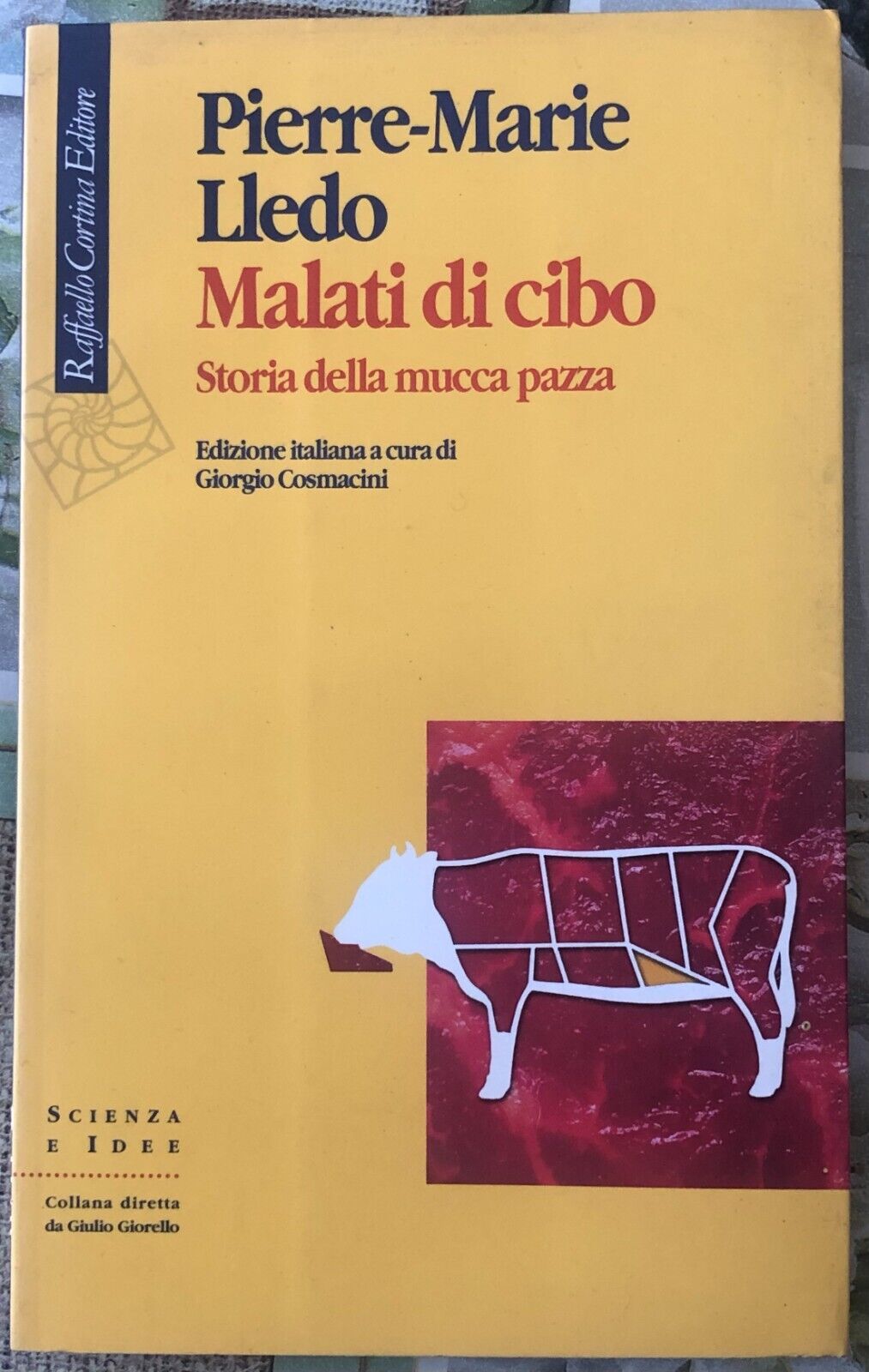 Malati di cibo. Storia della mucca pazza di Pierre-marie Lledo,  2001,  Raffaell libro usato