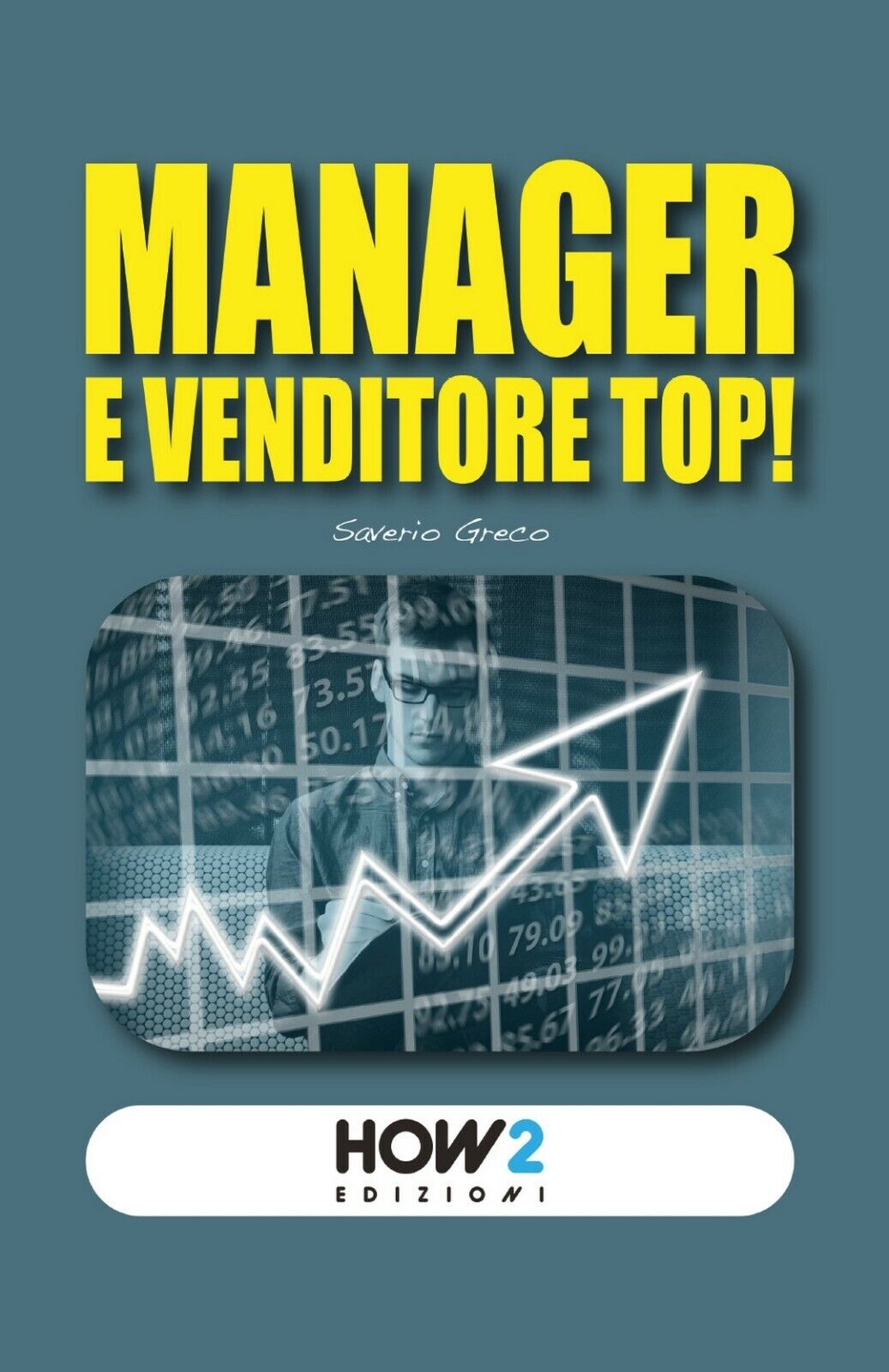 Manager e venditore top!,  di Saverio Greco,  2020,  Goware libro usato
