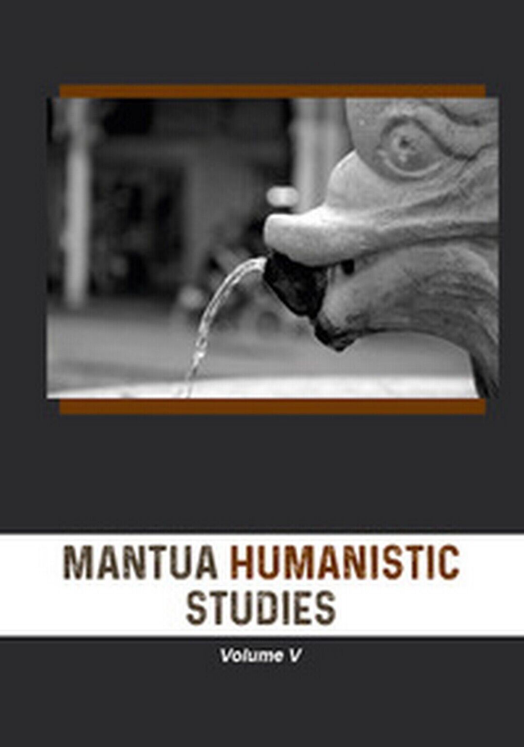 Mantua humanistic studies Vol.5  di E. Scarpanti,  2019,  Universitas Studiorum libro usato