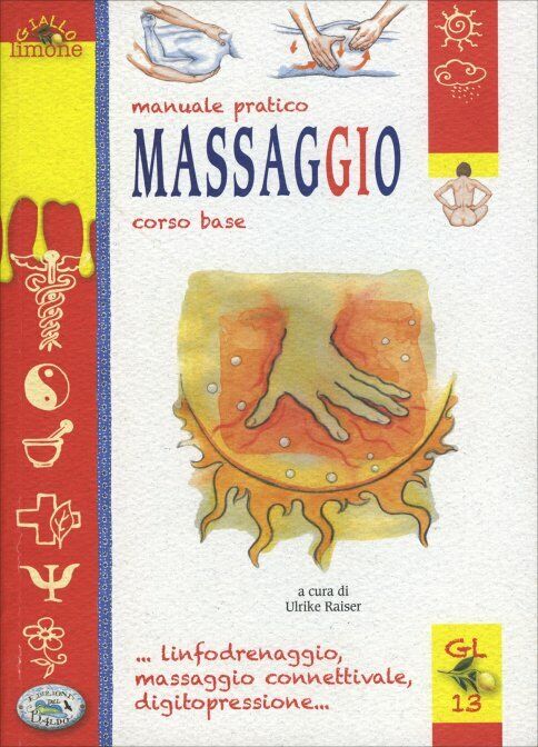 Manuale Pratico di Massaggio di Ulrike Raiser,  2012,  Edizioni Del Baldo libro usato