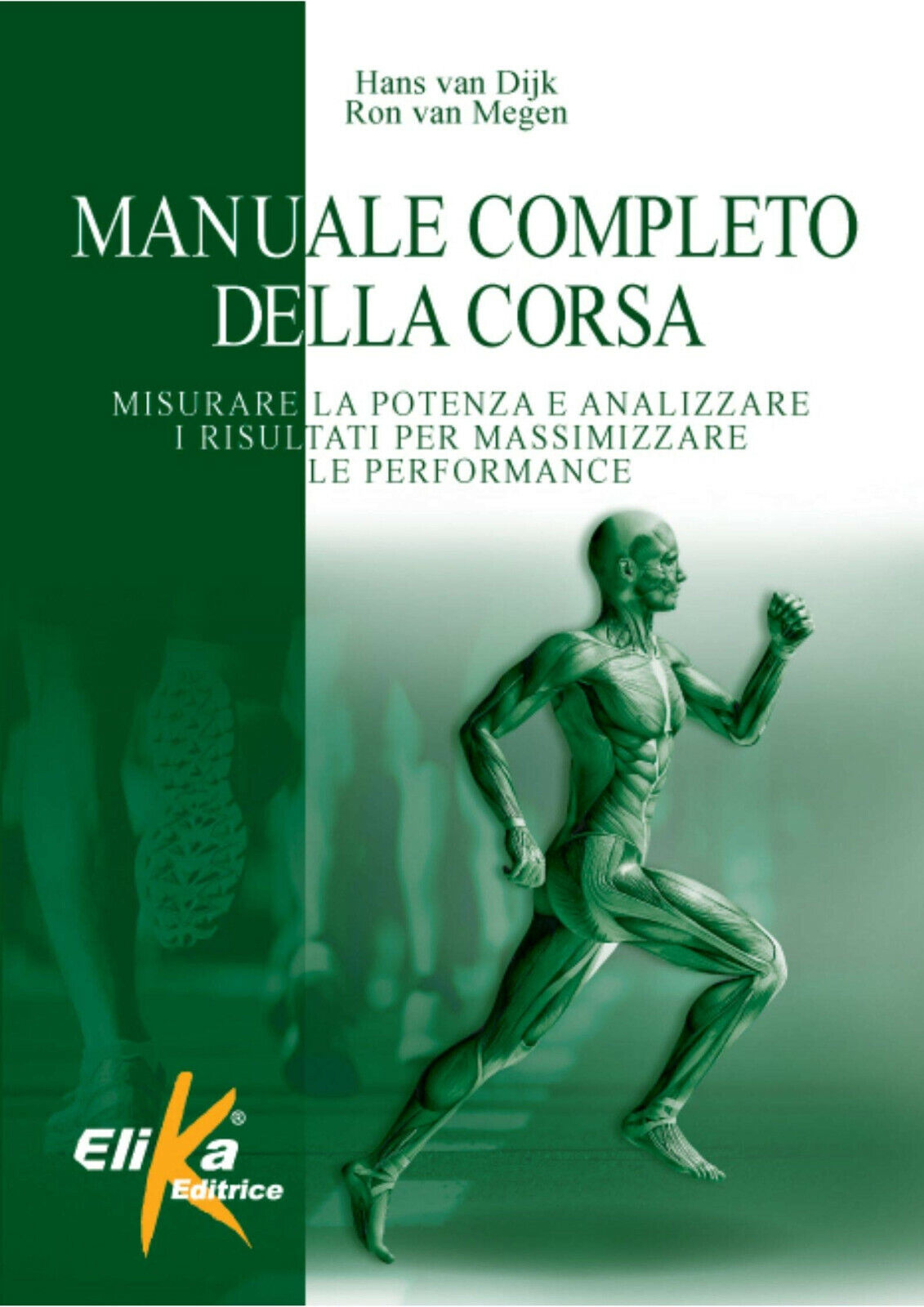 Manuale completo della corsa - Hans Van Dijk, Ron Van Megen - Elika, 2019 libro usato