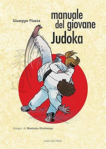 Manuale del giovane Judoka - Giuseppe Piazza - Luni, 2022 libro usato