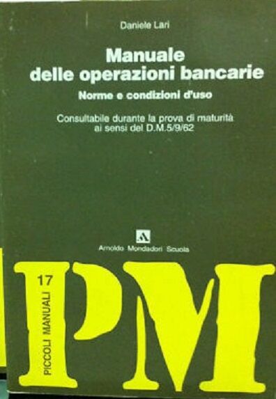  Manuale delle operazioni bancarie : norme e condizioni d'uso -  Daniele Lari libro usato