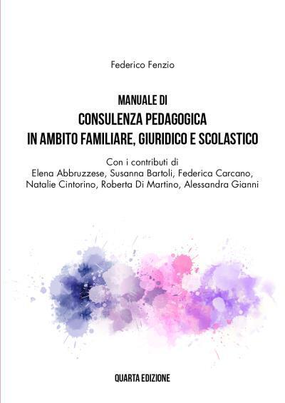 Manuale di Consulenza Pedagogica in Ambito Familiare, Giuridico e Scolastico. Qu libro usato