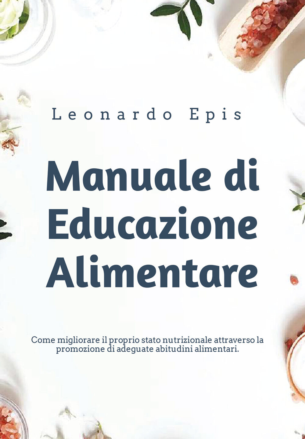 Manuale di Educazione Alimentare di Leonardo Epis,  2021,  Youcanprint libro usato