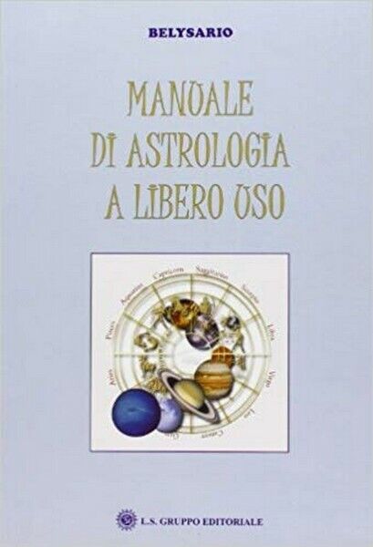 Manuale di astrologia a libero uso, di Belysario,  2019,  Om Edizioni - ER libro usato
