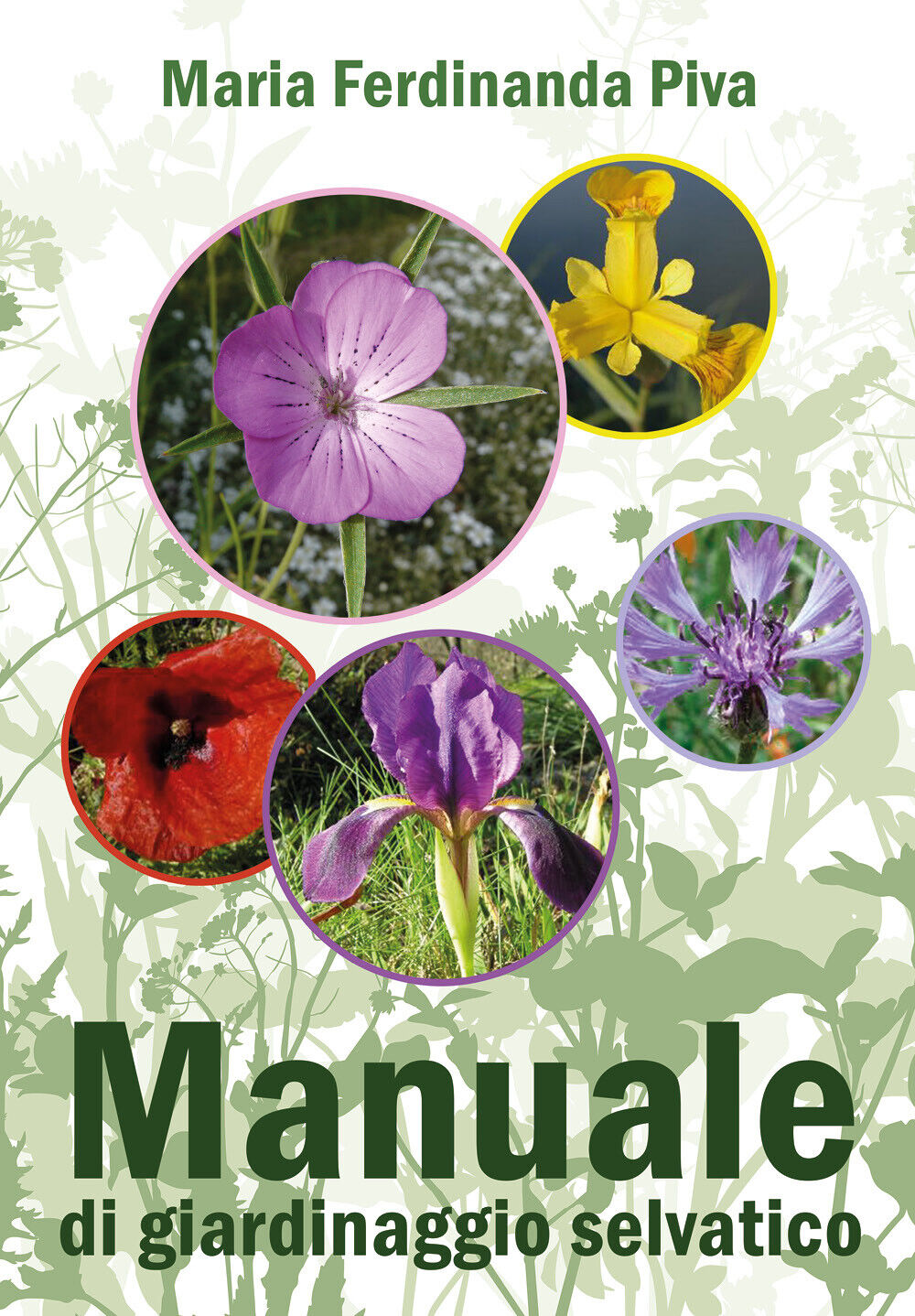 Manuale di giardinaggio selvatico di Maria Ferdinanda Piva,  2021,  Youcanprint libro usato