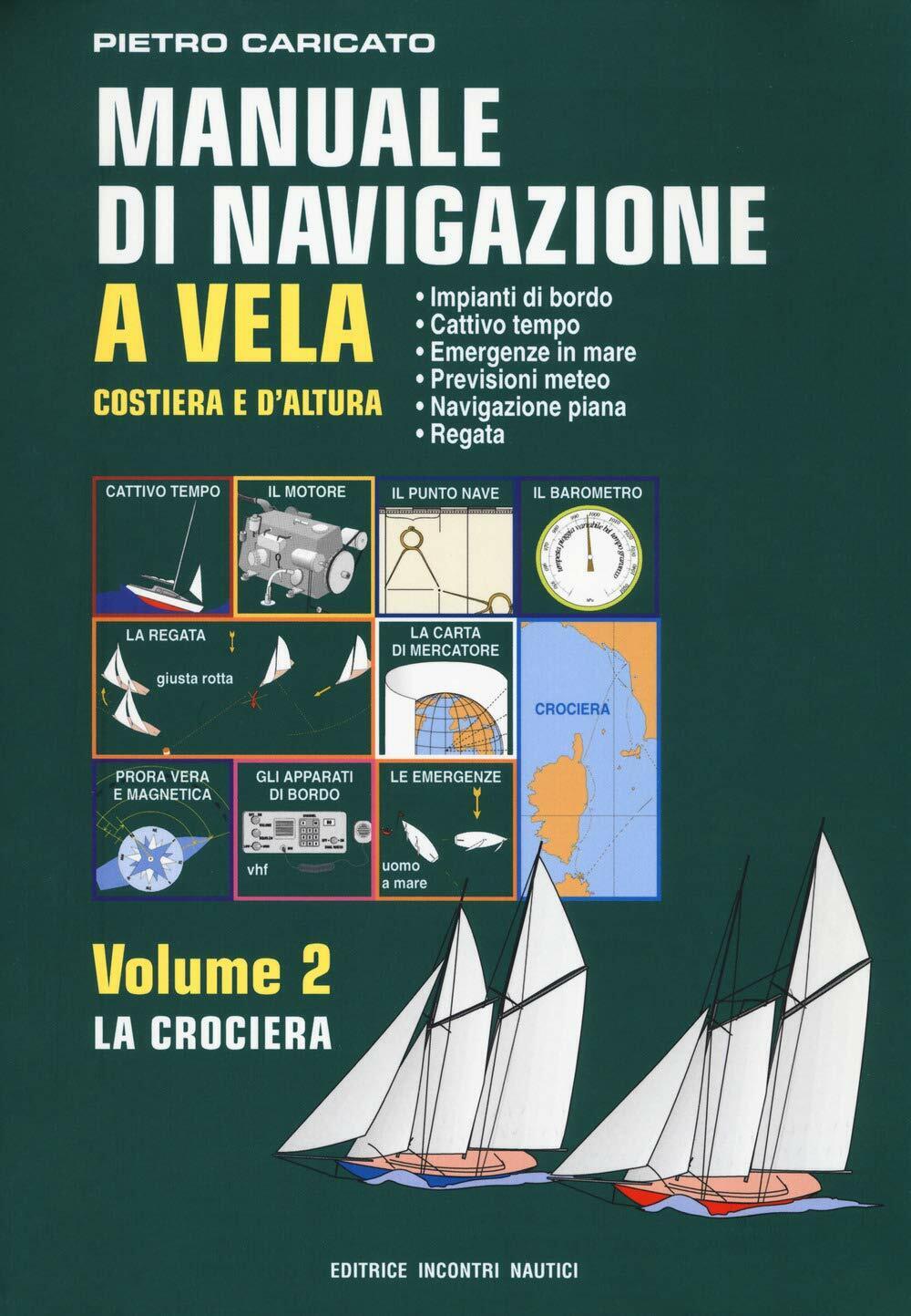 Manuale di navigazione a vela. Costiera e d'altura. La crociera (Vol. 2) - 2019 libro usato