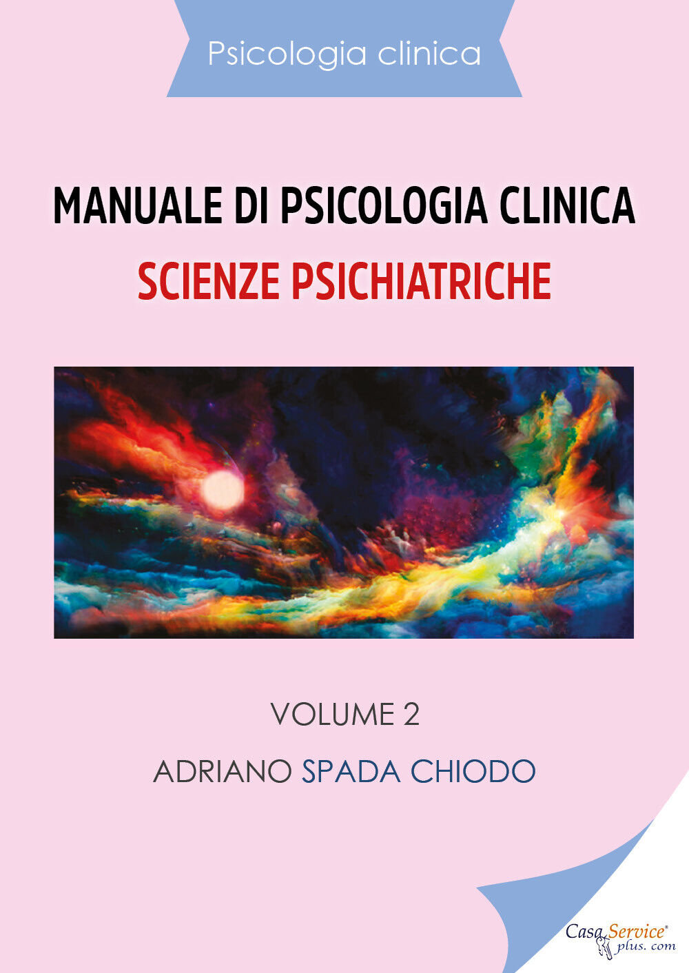 Manuale di psicologia clinica. Scienze psichiatriche di Adriano Spada Chiodo,  2 libro usato