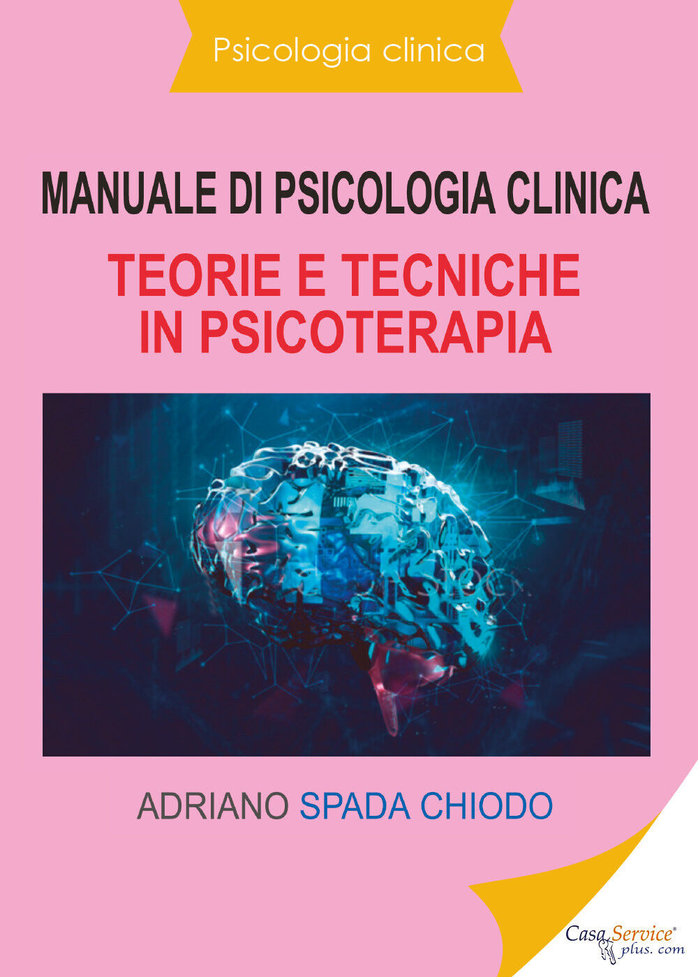 Manuale di psicologia clinica. Teorie e tecniche in psicoterapia di Adriano Spad libro usato