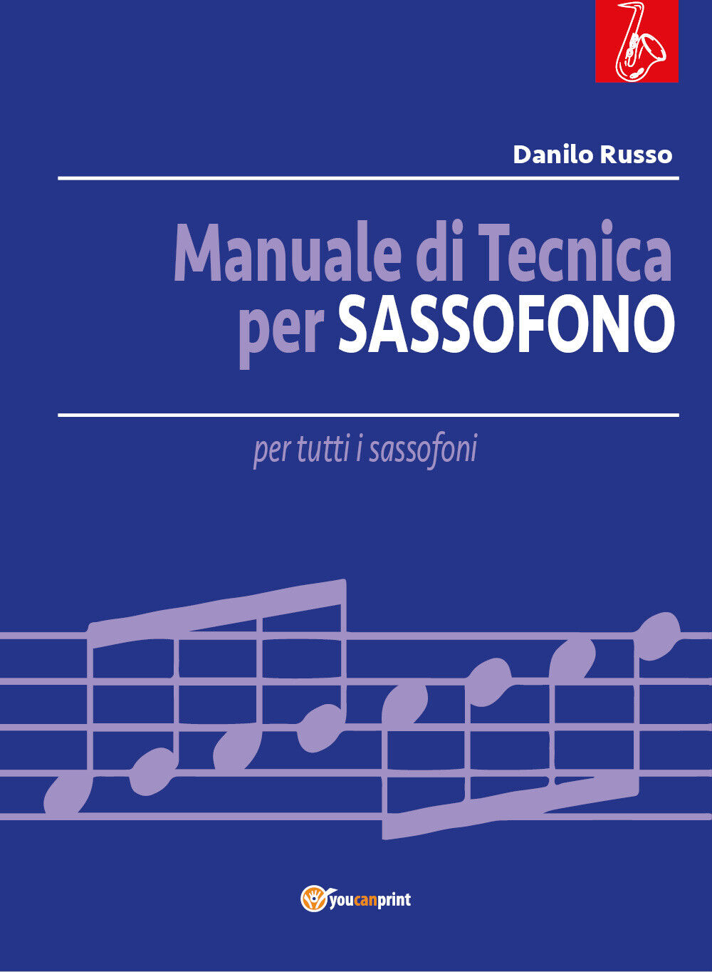 Manuale di tecnica per sassofono di Danilo Russo, 2019, Youcanprint libro usato