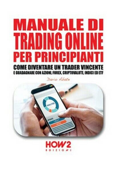 Manuale di trading online per principianti. Come diventare un trader vincen - ER libro usato
