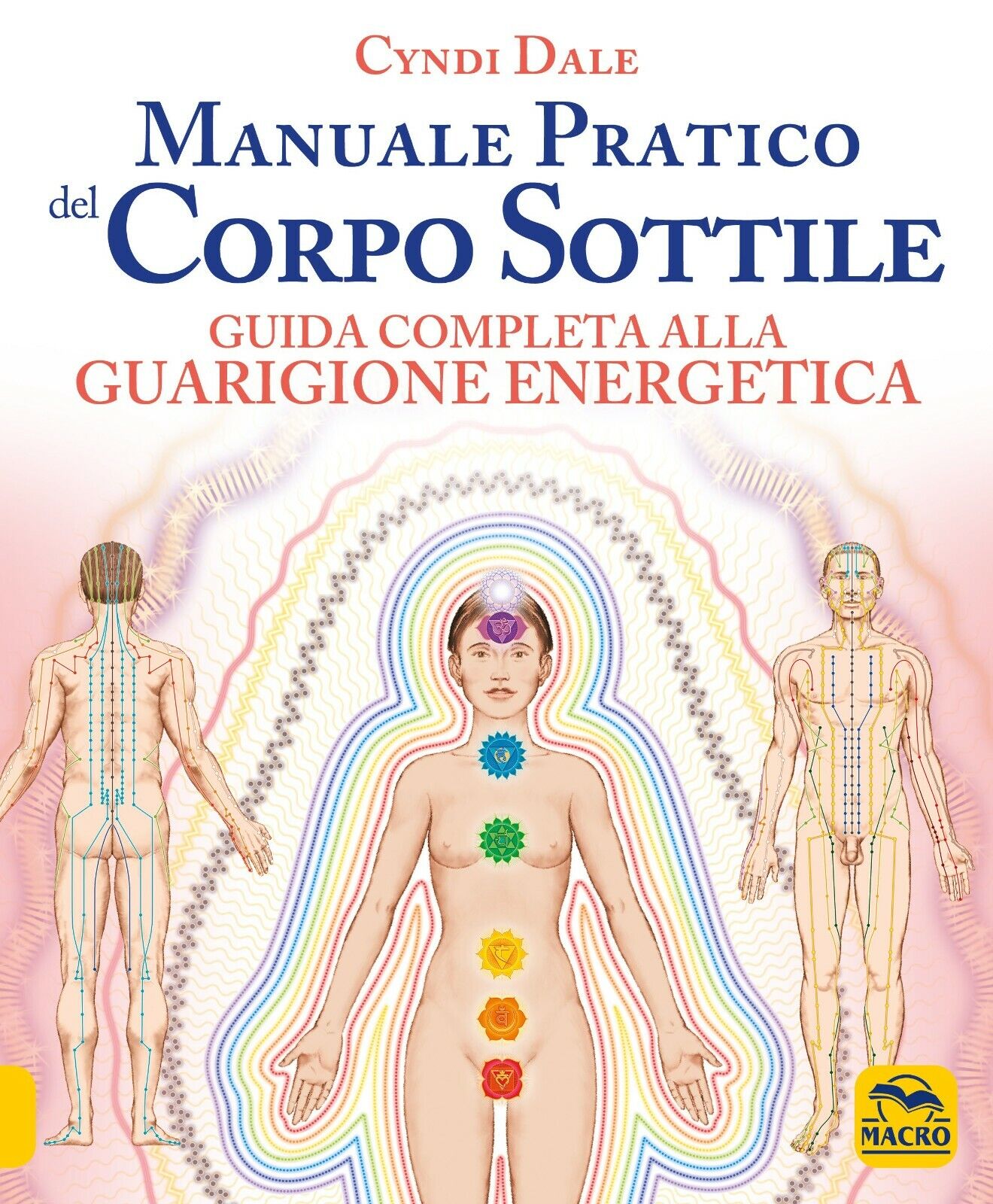 Manuale pratico del corpo sottile di Cyndi Dale,  2021,  Macro Edizioni libro usato
