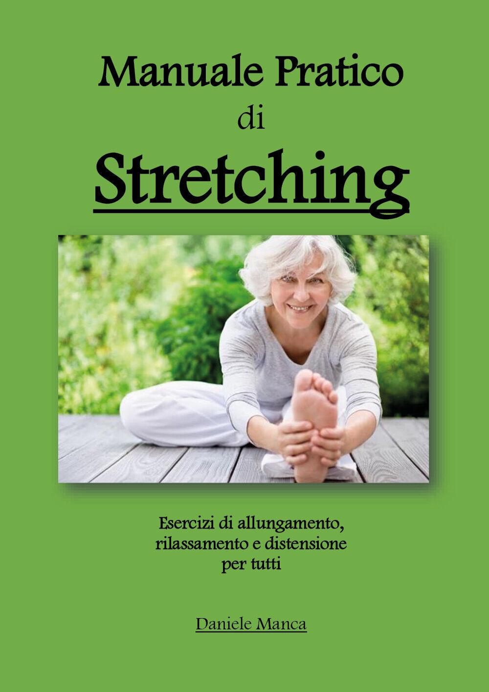 Manuale pratico di Stretching di Daniele Manca,  2020,  Youcanprint libro usato