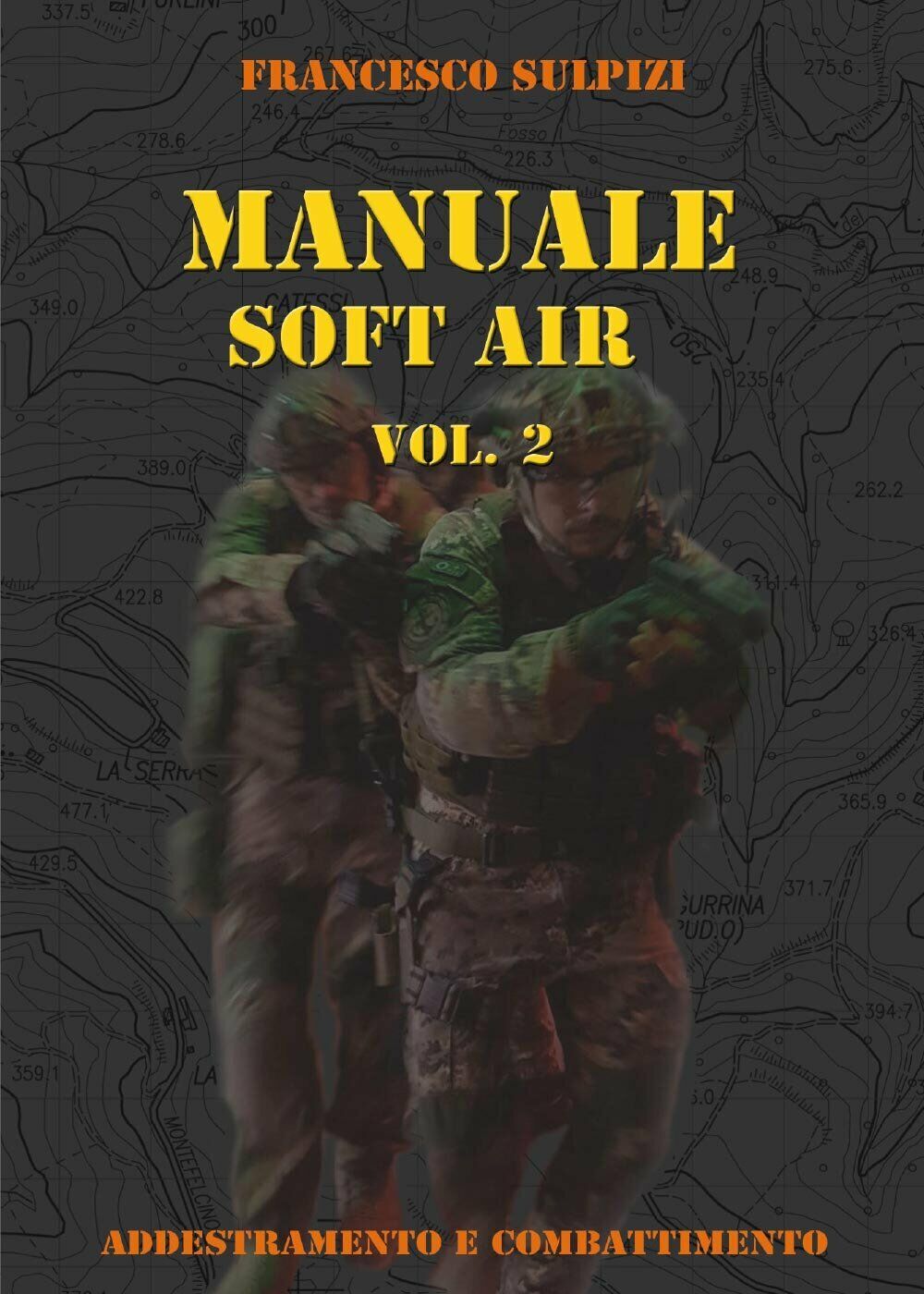 Manuale soft air vol.2 - Francesco Sulpizi - Youcanprint, 2017 libro usato