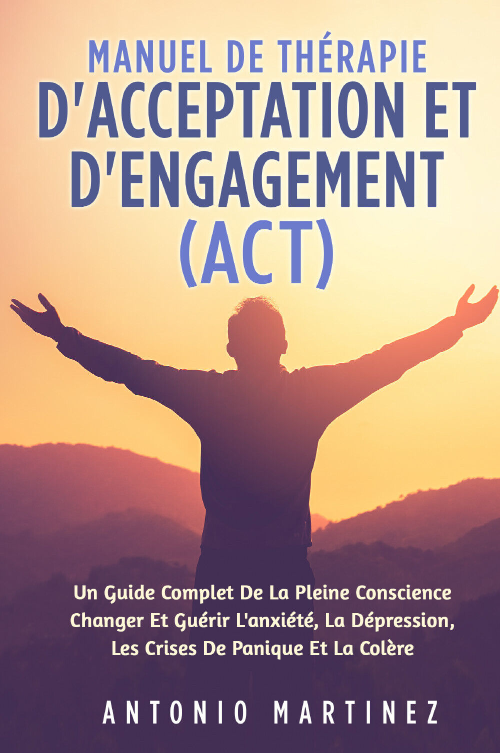 Manuel de th?rapie d'acceptation et d'engagement (ACT). Un guide complete de la  libro usato