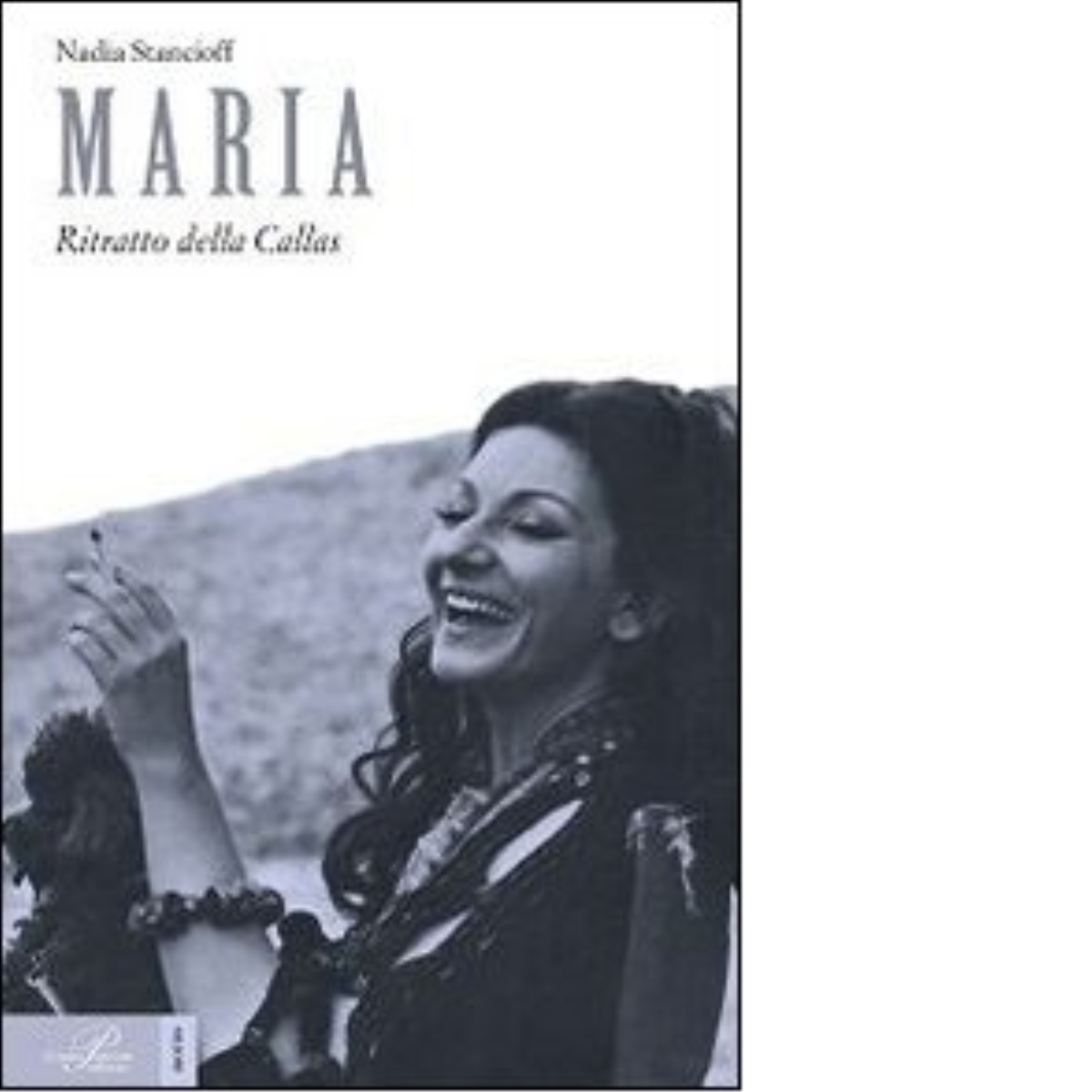 Maria. Ritratto della Callas - Nadia Stancioff - Perrone editore, 2014 libro usato