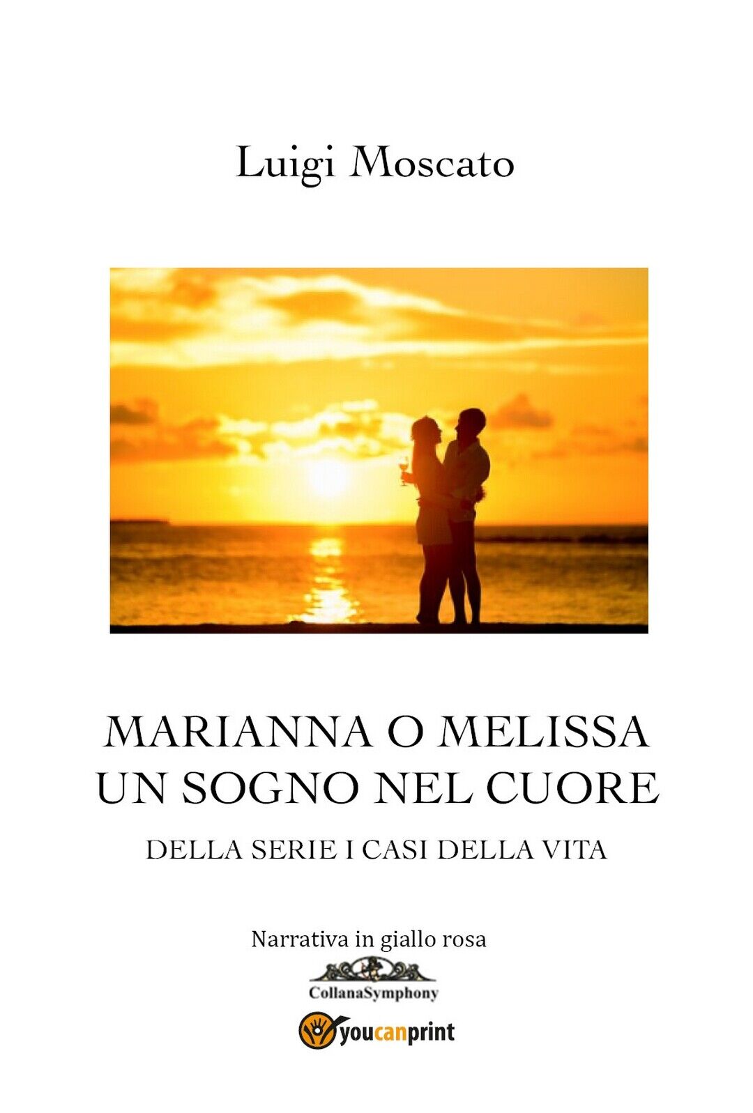 Marianna o Melissa. Un sogno nel cuore  di Luigi Moscato,  2019,  Youcanprint libro usato