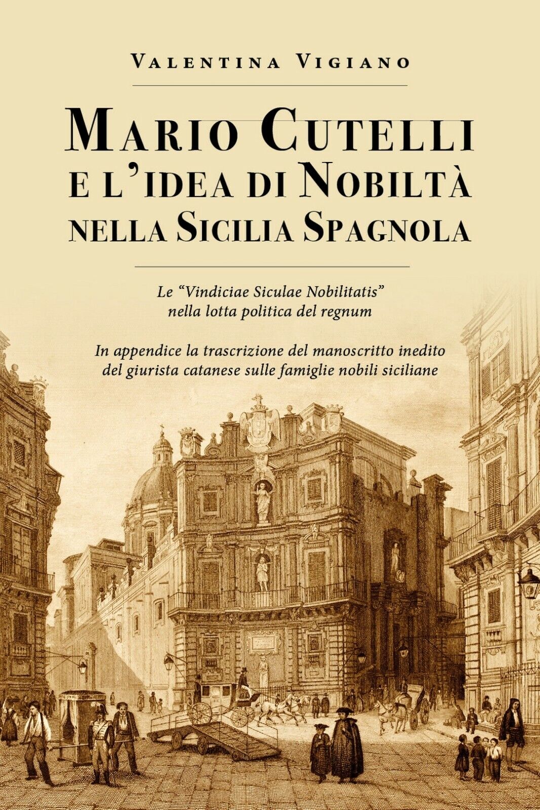 Mario Cutelli e L'idea di nobilt? nella Sicilia spagnola  di Valentina Vigiano,  libro usato