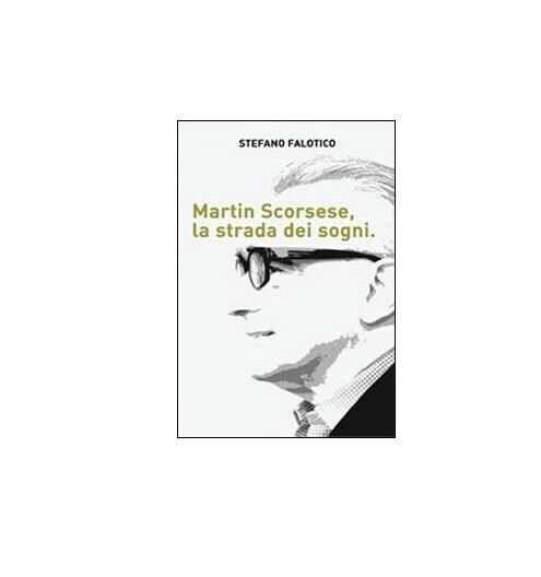 Martin Scorsese - Stefano Falotico,  2014,  Youcanprint libro usato
