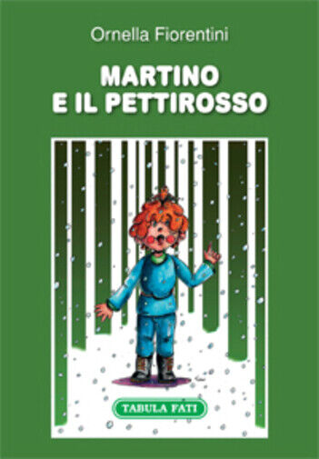 Martino e il pettirosso di Ornella Fiorentini,  2012,  Tabula Fati libro usato