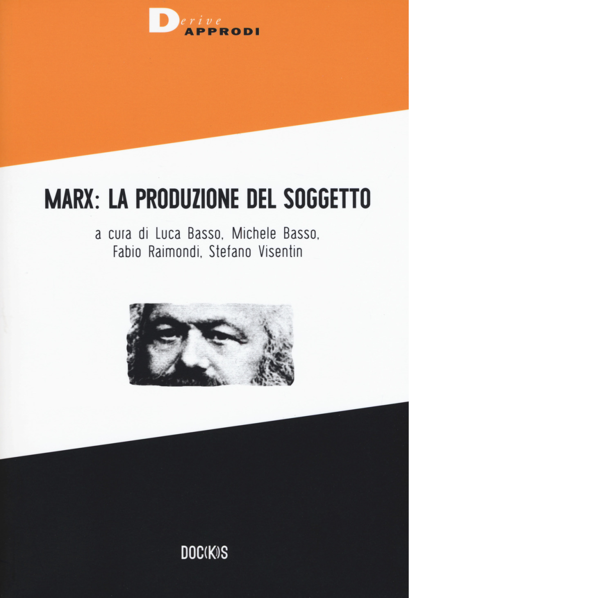Marx: la produzione del soggetto - Basso Raimondi, M. Basso - 2018 libro usato
