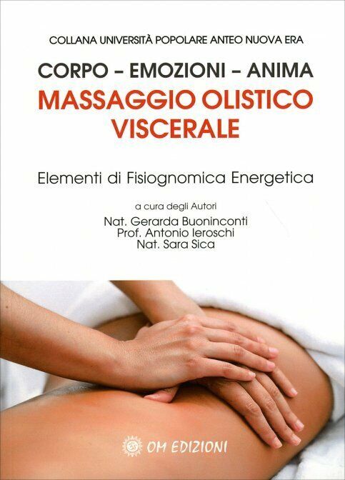 Massaggio Olistico Viscerale. Elementi di Fisiognomica Energetica di Gerarda Buo libro usato
