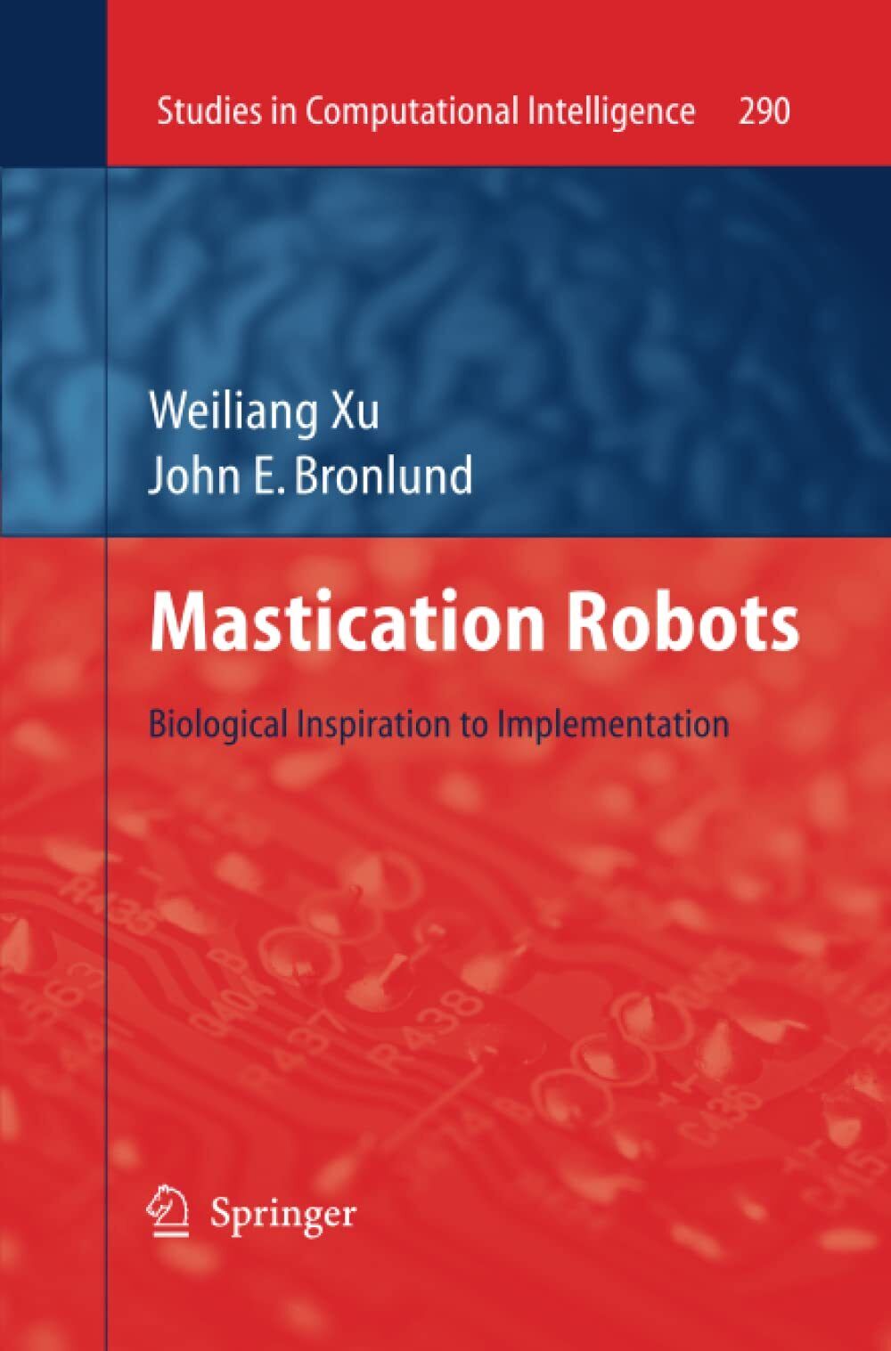 Mastication Robots - John E. Bronlund, Weilang Xu - Springer, 2016 libro usato