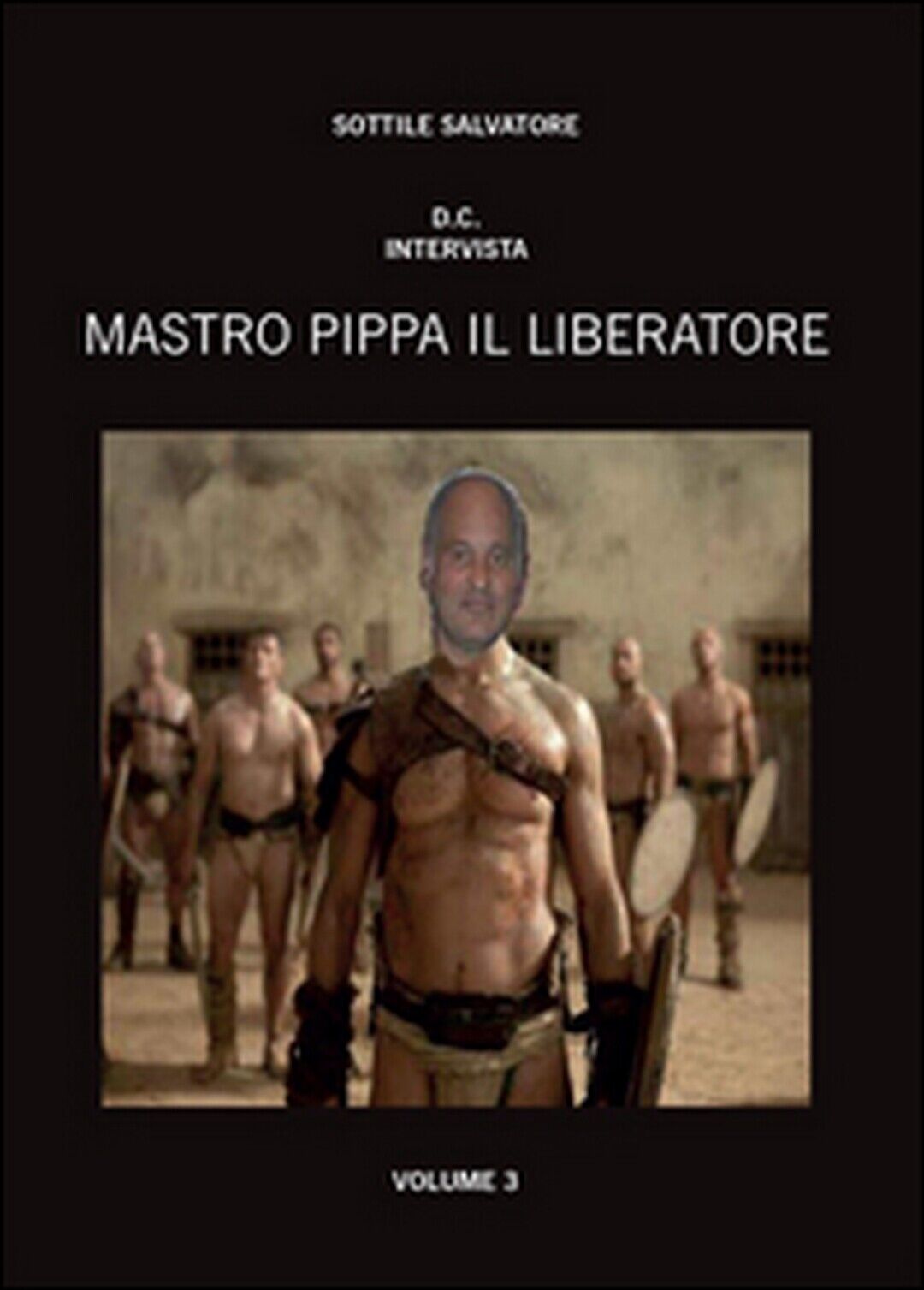 Mastro Pippa il liberatore Vol.3  di Salvatore Sottile,  2014,  Youcanprint libro usato